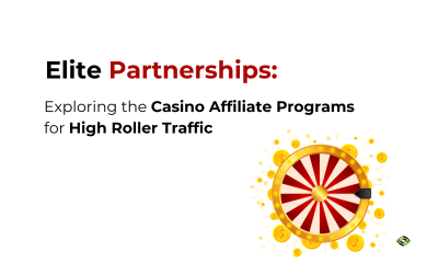 Exploring the Casino Affiliate Programs for High Roller Traffic