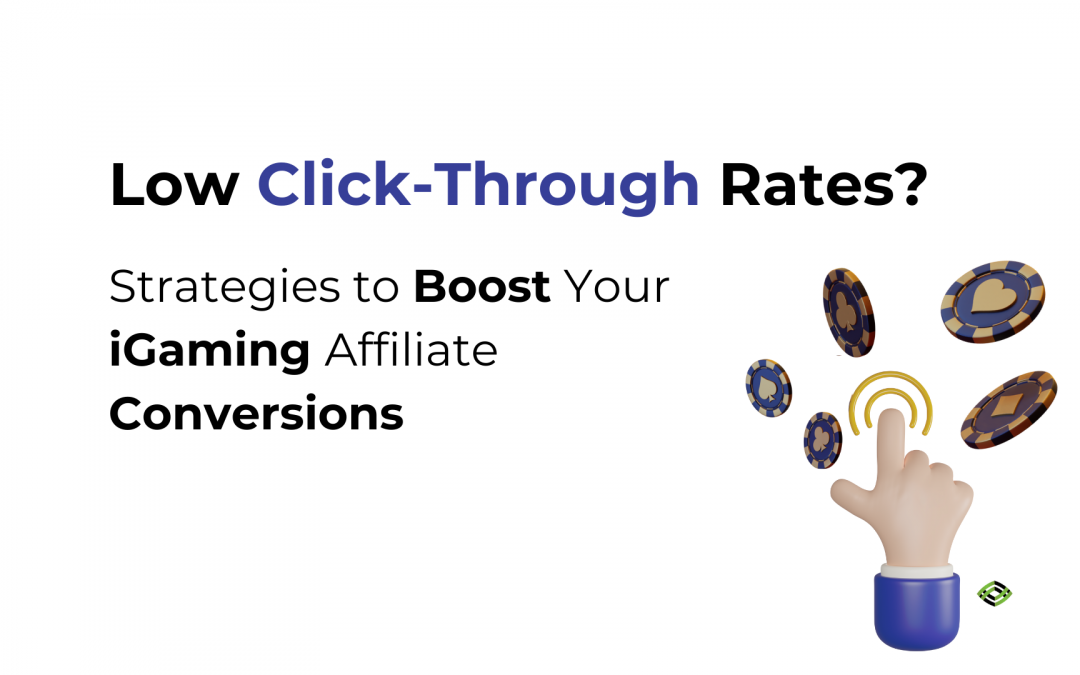 Low Click-Through Rates? Strategies to Boost Affiliate Conversions