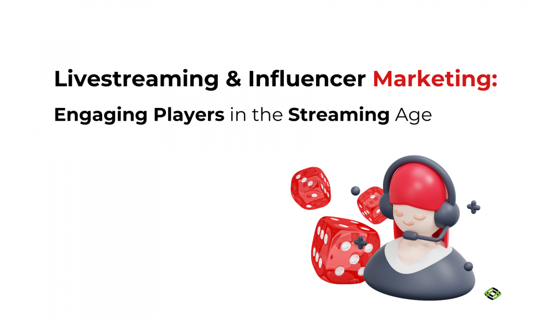 Livestreaming & Influencer Marketing: Engaging Players in the Streaming Age