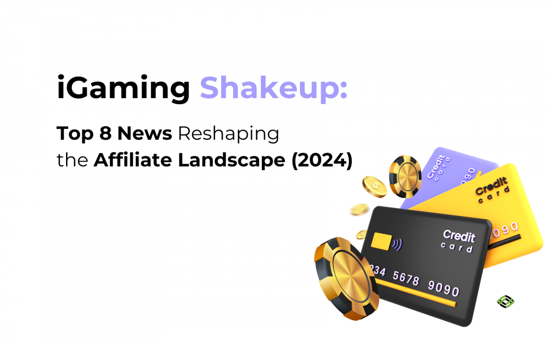 Top 8 iGaming Market Trends and News Reshaping the Affiliate Landscape (July, 2024)