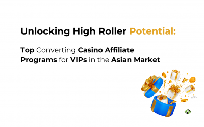 Top Converting Casino Affiliate Programs for VIPs in the Asian Market