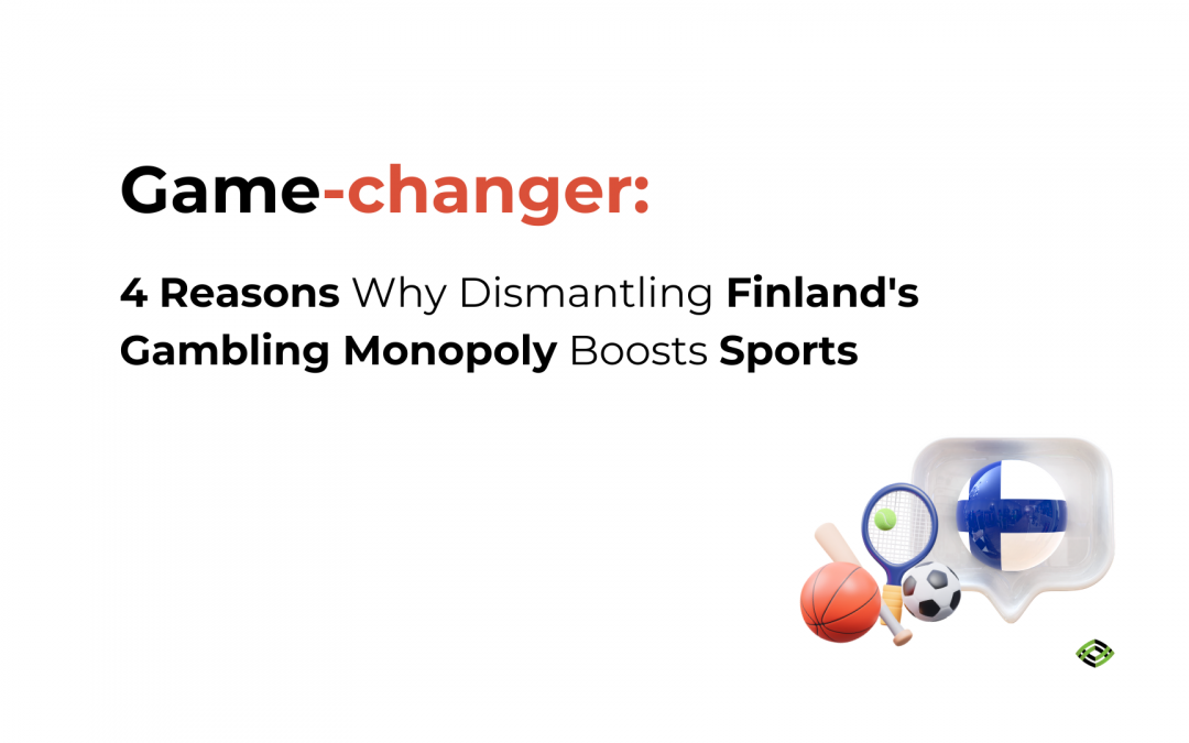 Game Changer: 4 Reasons Why Dismantling Finland’s Gambling Monopoly Boosts Sports