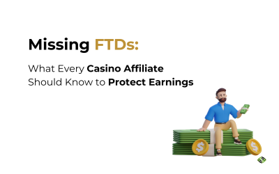 Missing FTDs: What Every Casino Affiliate Should Know to Protect Earnings