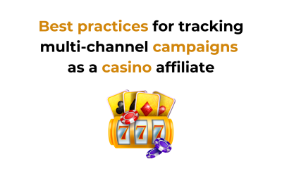 Best practices for tracking multi-channel campaigns as a casino affiliate