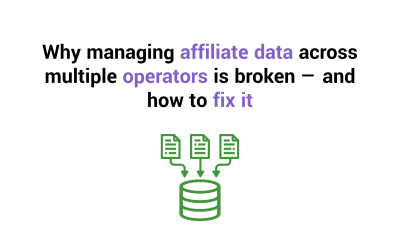 Why managing affiliate data across multiple operators is broken — and how to fix it